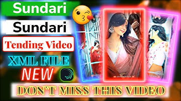 Sundari Sundari Xml File😘💞||Tending Video XML FILE📂📈||Editing Amit Majhi