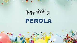 PEROLA Happy Birthday Song – Happy Birthday PEROLA