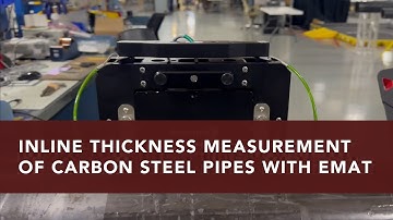 Inline Thickness Measurement of Carbon Steel Pipes with EMAT