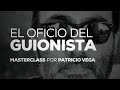 🔥 MASTERCLASS de Guion [ IMPERDIBLE ] 🔥 por Patricio Vega