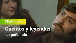 Cuentos y leyendas: La puñalada | RTVE Archivo