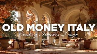 OLD MONEY ITALY Interior Design | Mediterranean Autumn Luxury & Timeless Home Ideas screenshot 1