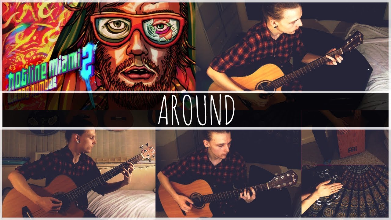 Hotline Miami 2 - Around Acoustic Cover