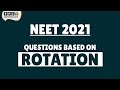 NEET 2021- ROTATIONAL MOTION [2 QUESTIONS] | PAPER DISCUSSION