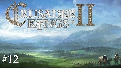 (Lost Stream) Crusader Kings 2: Multiplayer- Brittany #12