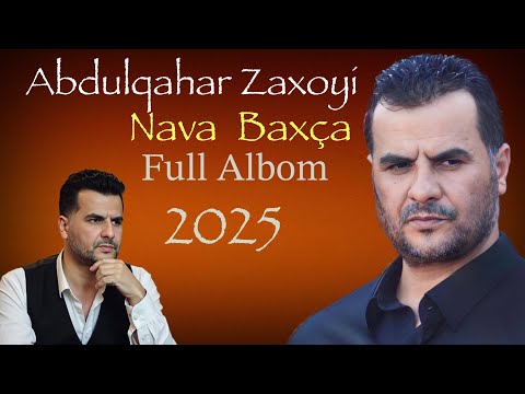 Abdulqahar Zaxoyi Nava Baxça Full Albom 2025عبدالقهار زاخویی نافا باخچا البوم کامل جدید