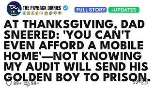 At Thanksgiving, Dad Sneered: 'You Can't Even Afford A Mobile Home'—Not Knowing My Audit Will Send H