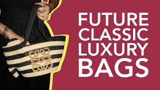 10 Luxury Bags That Will Be Future Classics