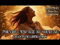 🌿Le JE LÂCHE ET J’OUVRE L’ESPACE AU NOUVEAU🍂 Chant de libération et de paix intérieure I Mantra