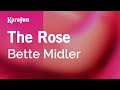 The Rose - Bette Midler | Karaoke Version | KaraFun