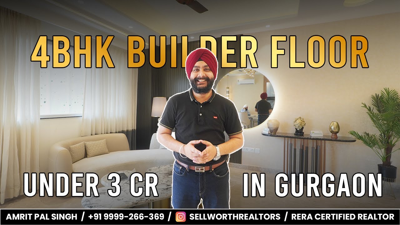 4BHK Builder Floor Under ₹3 Crore in Gurgaon | Sellworthrealtors