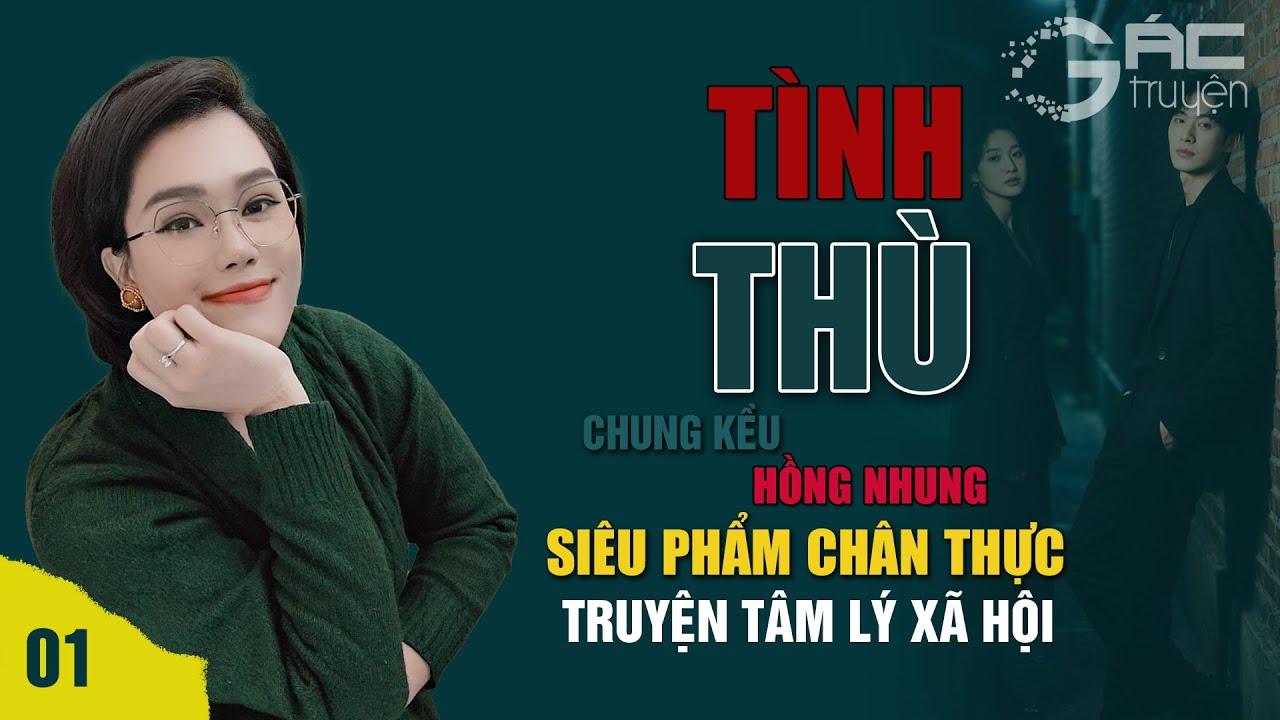 SIÊU PHẨM TÌNH THÙ [TẬP 1] - Truyện tâm lý xã hội CHÂN THỰC