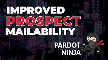 How to Improve Prospect Mailability In Pardot.