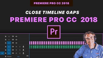 Premiere CC 2018: Close Gaps of Clips