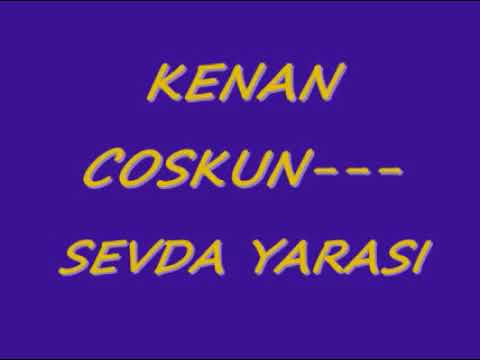 KENAN COŞKUN - SEVDA YARASI 2011