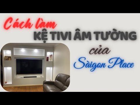 Cách làm kệ Tivi âm tường của Saigon Place @SaigonPlace - YouTube