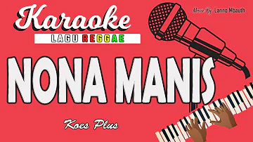 Karaoke Reggae - NONA MANIS - Koes Plus // Music By Lanno Mbauth