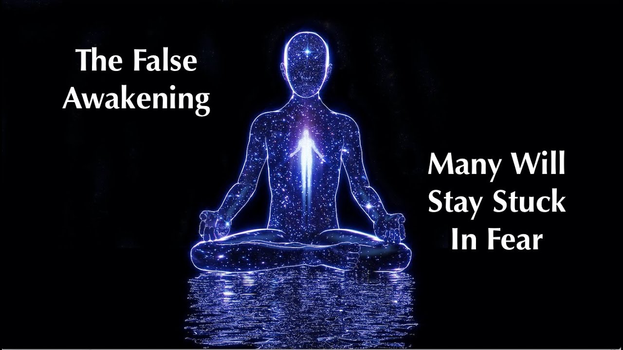 The False Awakening - Many Will Stay Stuck In Fear