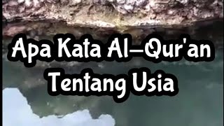 APA KATA AL-QUR'AN TENTANG USIA