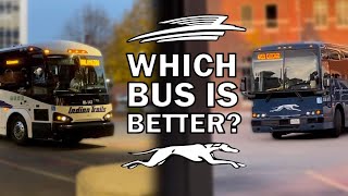 Which is better? Greyhound or Indian Trails?