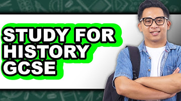 How to Study for History GCSE - Easy Guide