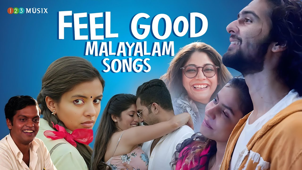Feel Good Malayalam Songs Positive Mind Songs Feel The Love feel-good-malayalam-songs-positive-mind-songs-feel-the-love