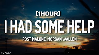 Post Malone & Morgan Wallen - I Had Some Help (Lyrics) [1HOUR]