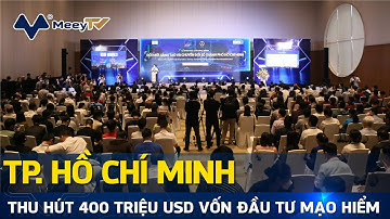 TP.HCM THU HÚT 400 TRIỆU USD VỐN ĐẦU TƯ MẠO HIỂM TRONG 9 THÁNG ĐẦU NĂM