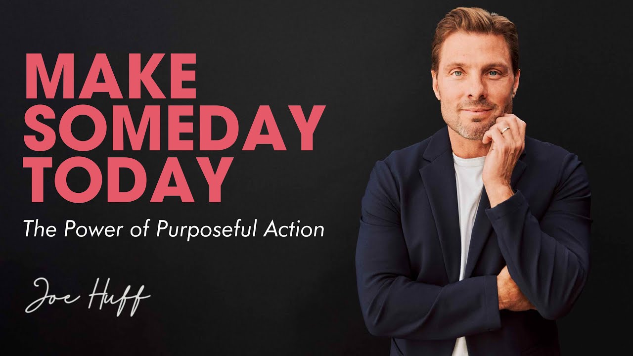 Joe Huff Speaking Reel 2026 - Make Someday Today - The Power of Purposeful Action