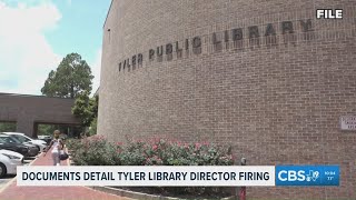 Documents give new insight into termination of former City of Tyler library director
