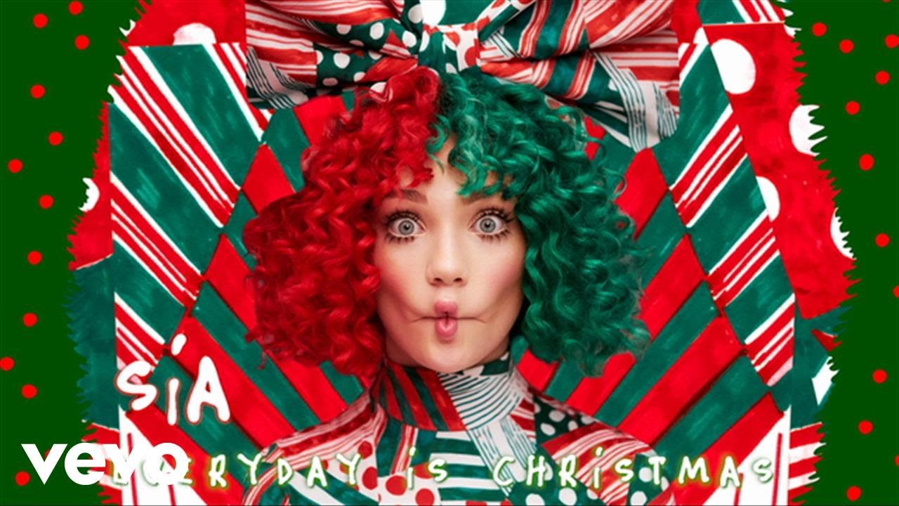 Sia   Everyday Is Christmas