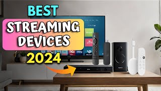 Best Streaming Devices You NEED in 2024