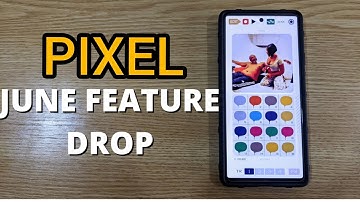 Google Pixel June 2022 Feature Drop