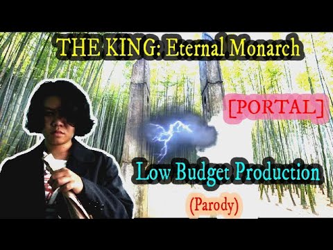 THE KING: ETERNAL MONARCH [PORTAL] (LOW BUDGET PRODUCTION / PARODY) 1.0