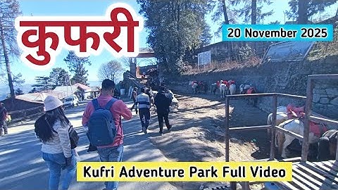 Kufri Adventure Park, Kufri tourist places in winter, Shimla Kufri latest video, Shimla Kufri Tour