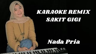 KARAOKE REMIX SAKIT GIGI NADA PRIA/MALE BY ARINDI PUTRY