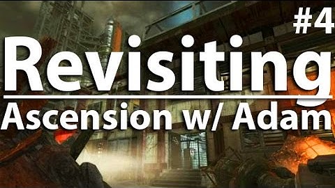 FINALE - Revisiting: "Black Ops Zombies" - Ascension (Part 4)