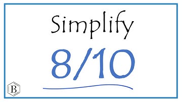How to Simplify the Fraction 8/10