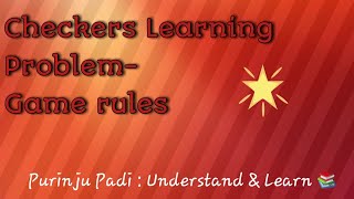 Checkers learning problem in machine learning - Rules