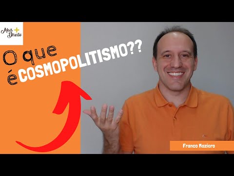 Vídeo: Quem é Cosmopolita E O Que Significa Cosmopolitismo