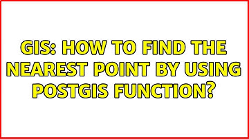 GIS: How to find the nearest point by using PostGIS function?