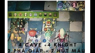 [AUTO CHESS] Đội hình 4 CAVE + 4Knight + 2 phá giáp + 2 hút máu + 2 tướng god 5 tiền CÂN HẾT 7 team