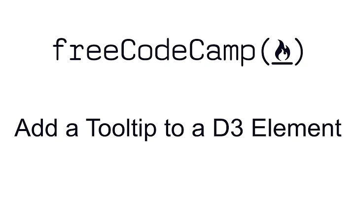 Add a Tooltip to a D3 Element - Data Visualization with D3 - Free Code Camp