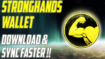 STRONGHANDS WALLET !! HOW TO DOWNLOAD & SYNC FASTER !!