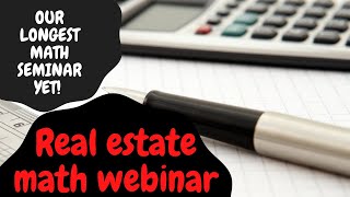 Real estate math  Almost two hours of help for you!