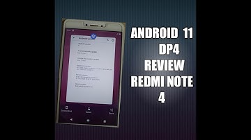 Android 11 For Any Phone | R DP4 GSI Review (REDMI NOTE 4)