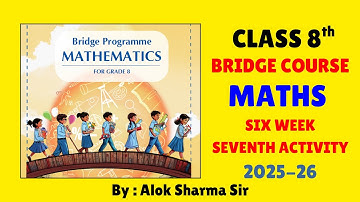 Class 8th Bridge Program Course | Week 6 Activity 7 | Class 8th Maths NCERT