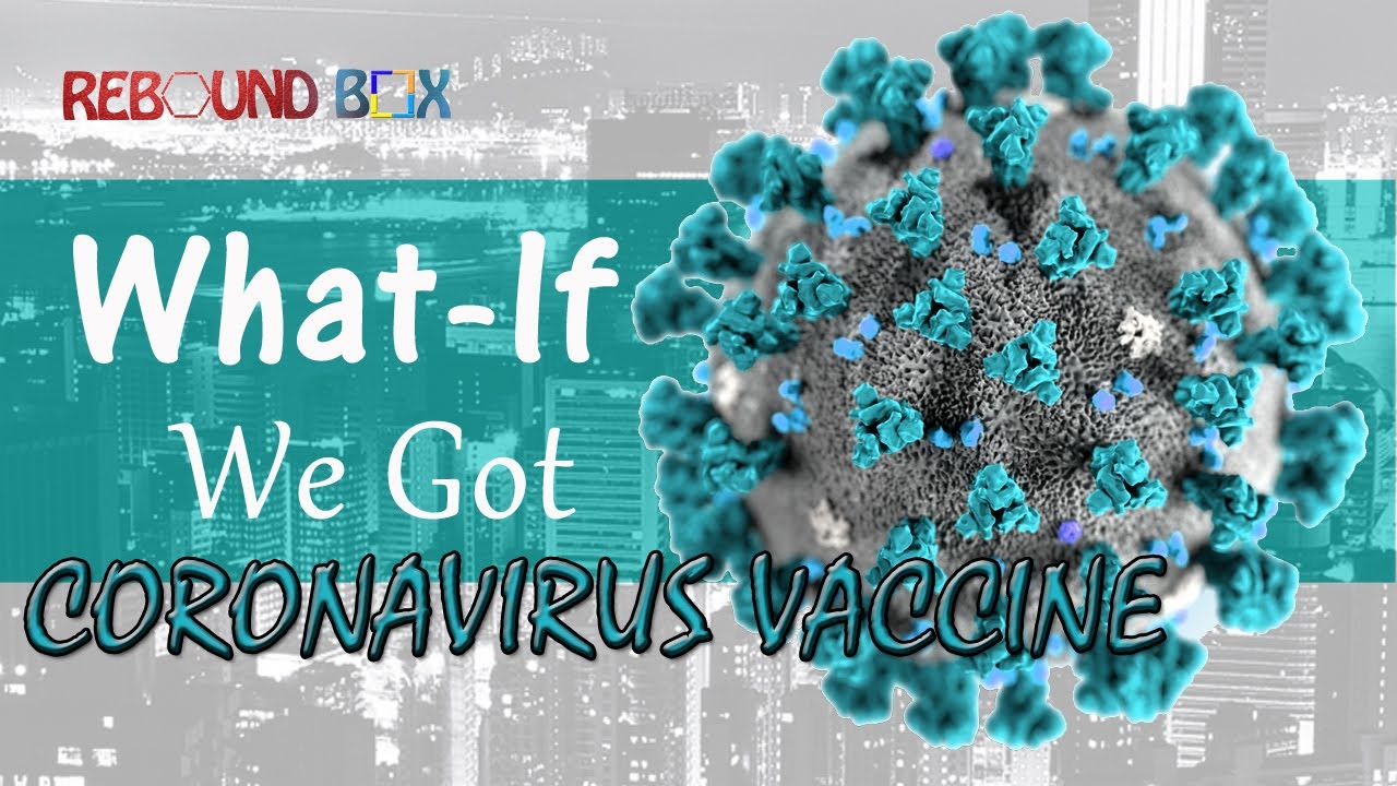 What if we got Coronavirus Vaccine - YouTube