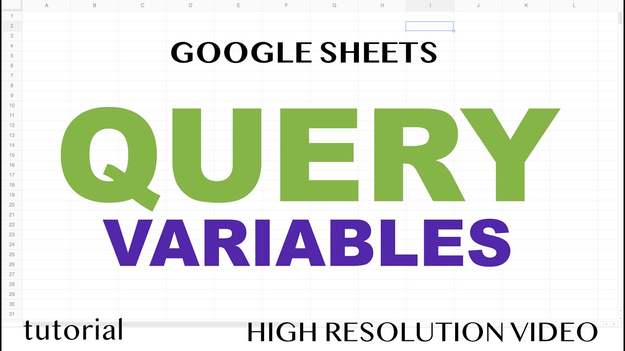 How to Use Variables in Google Sheets QUERY Function