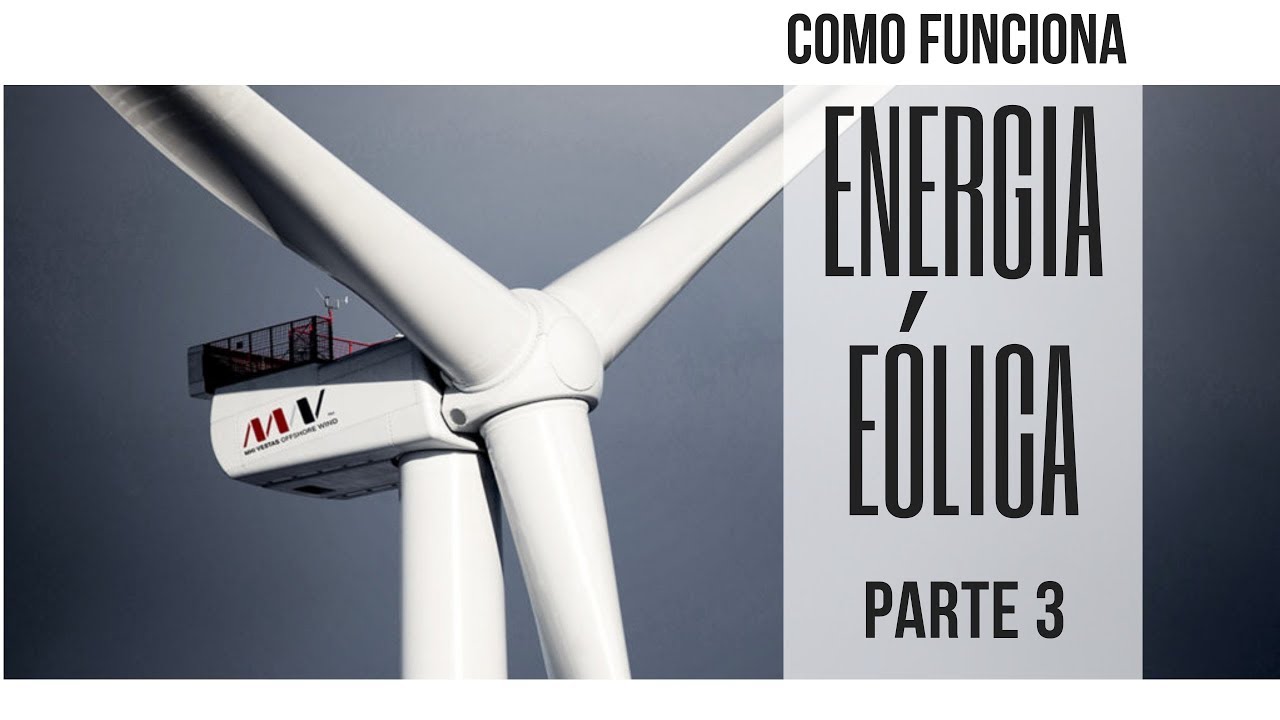 Como funciona a Energia Eólica - Parte 3 - YouTube